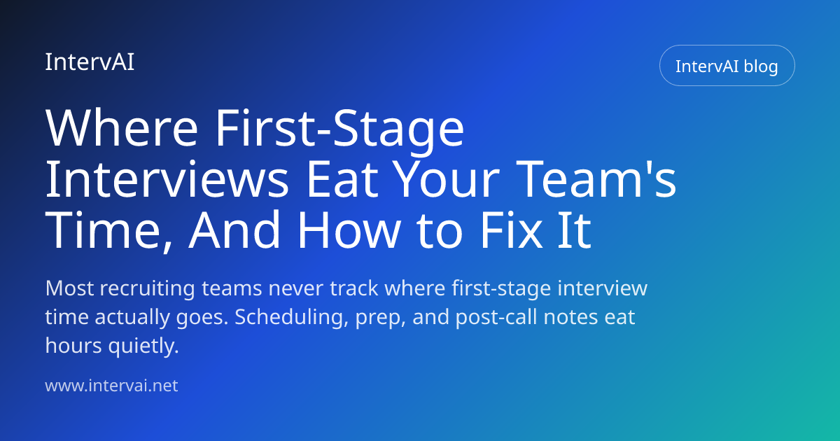 Where First-Stage Interviews Eat Your Team's Time, And How to Fix It ...